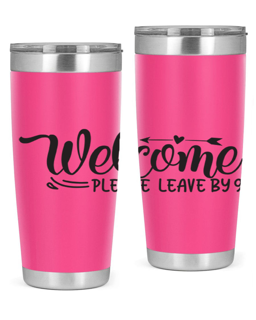 welcome please leave by 48#- home- Tumbler