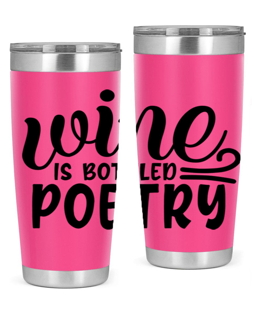 wine is bottled poetry 143#- wine- Tumbler