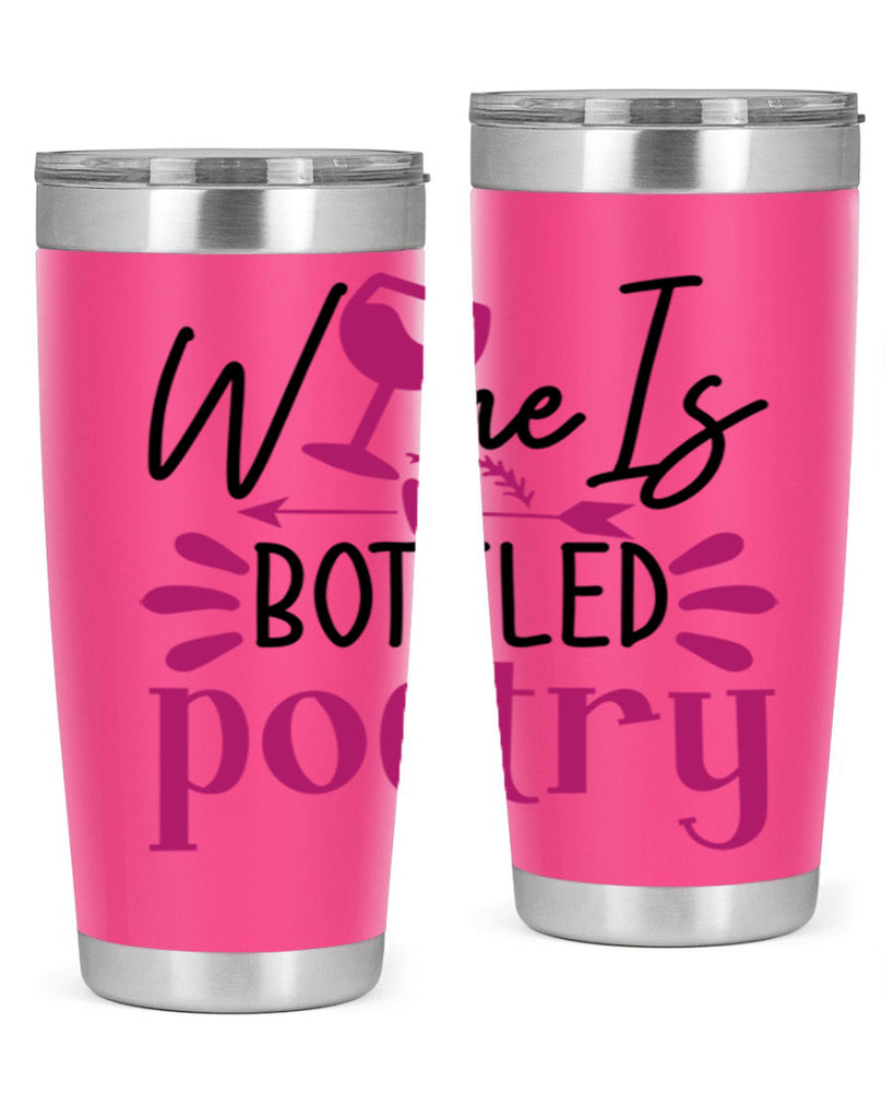 wine is bottled poetry 144#- wine- Tumbler