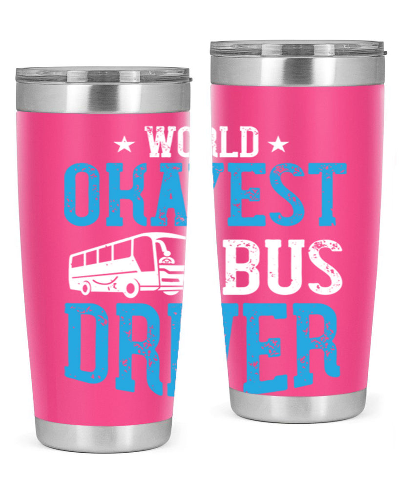 world okayest bus driver Style 5#- bus driver- tumbler