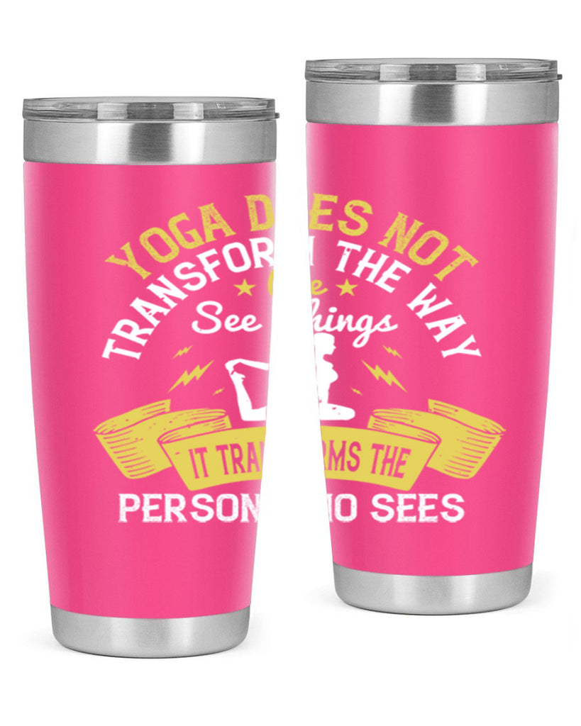 yoga does not transform the way we see things it transforms the person who sees 34#- yoga- Tumbler