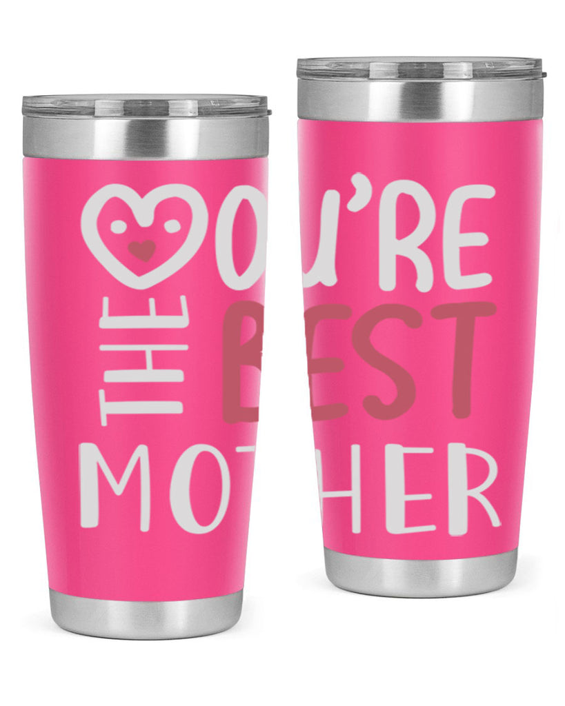 you’re the best mother 1#- mom- Tumbler