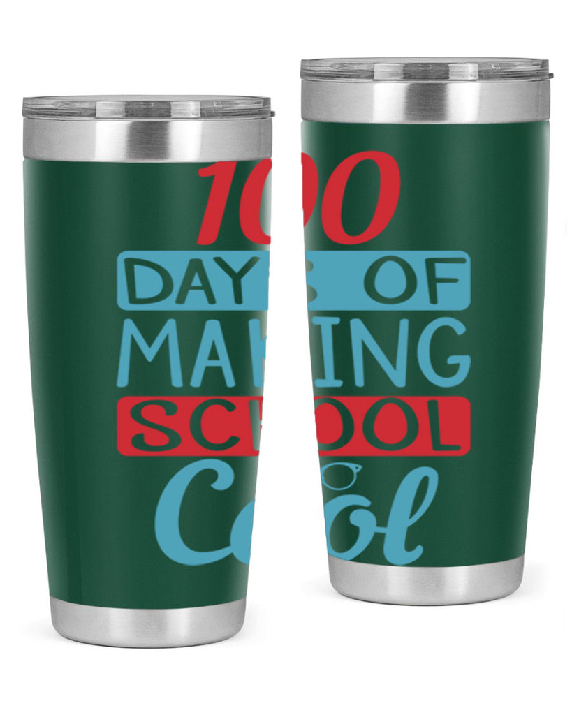 4 days of making school cool 44#- 100 days of school- Tumbler