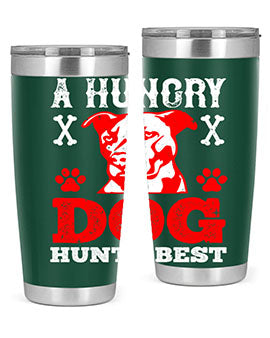 A hungry dog hunts best Style 198#- dog- Tumbler