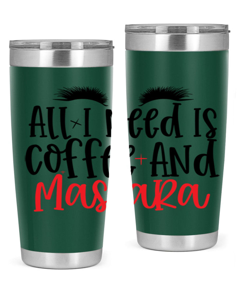 All I Need Is Coffee And Mascara Style 257#- make up- Tumbler