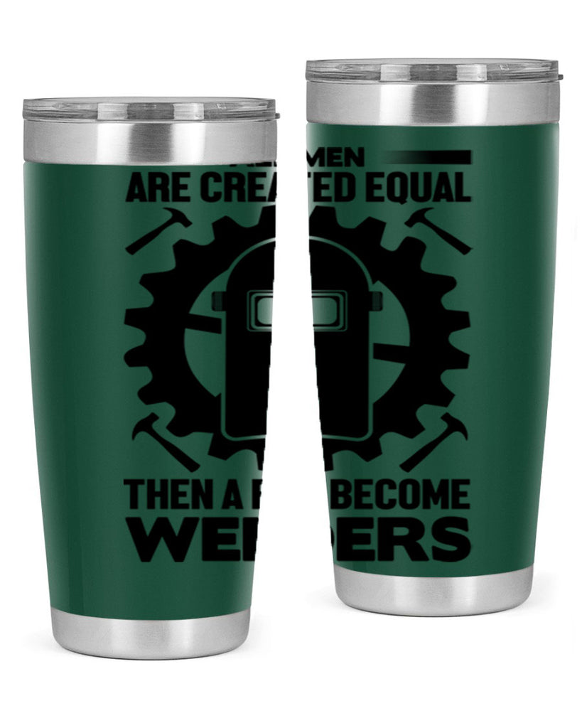 All men are Style 10#- welder- tumbler