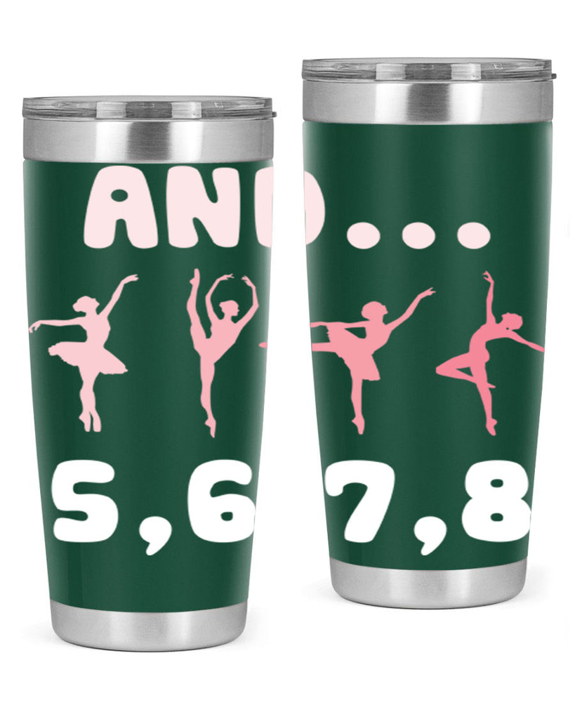 And 5 6 7 8  Ballet 12#- ballet- Tumbler