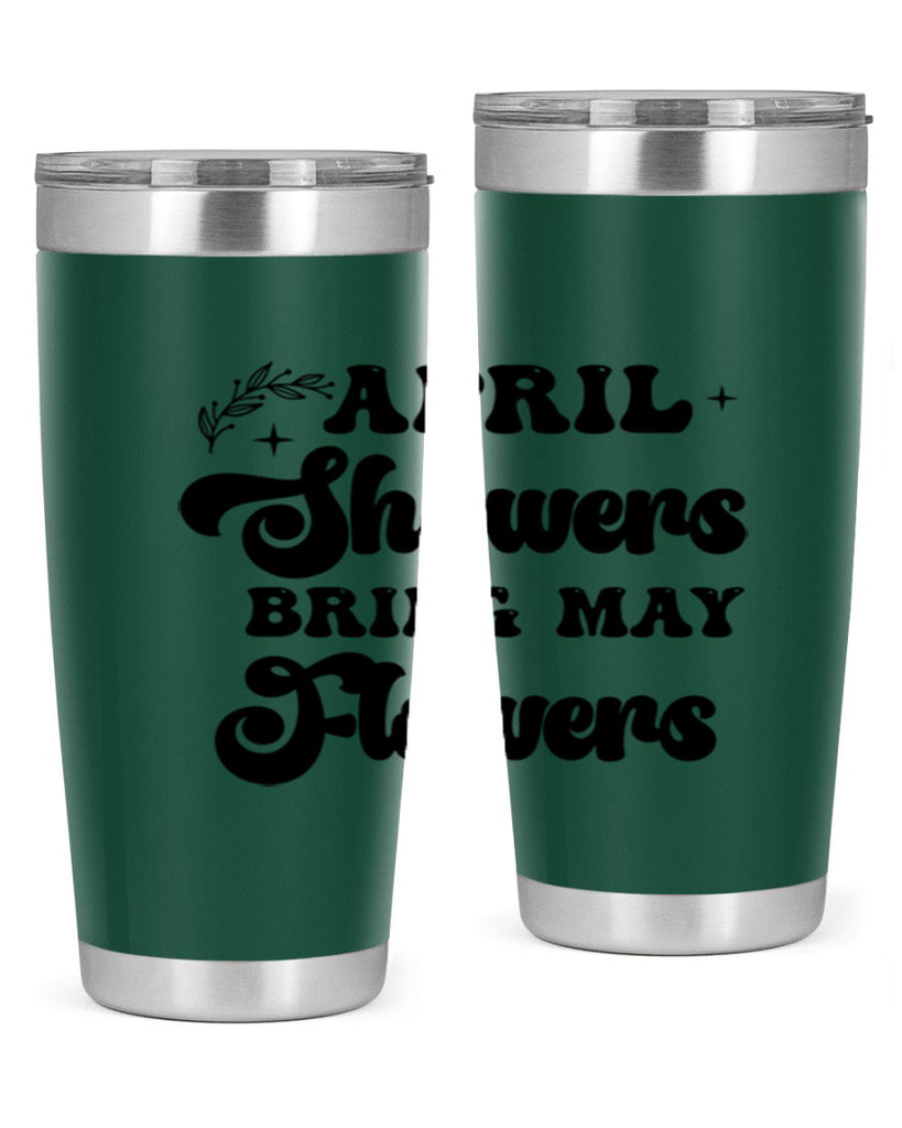 April showers bring may flowers 24#- spring- Tumbler