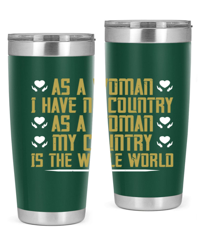 As a woman I have no country As a woman my Style 75#- womens day- Tumbler