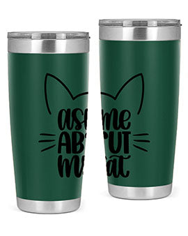 Ask Me About My Cat Style 77#- cat- Tumbler