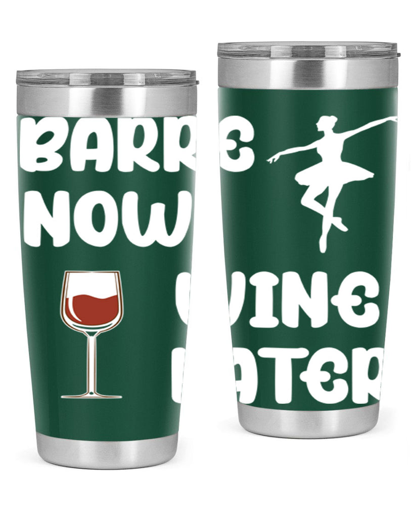 Barre Now Wine Later Pilates Ballet 18#- ballet- Tumbler