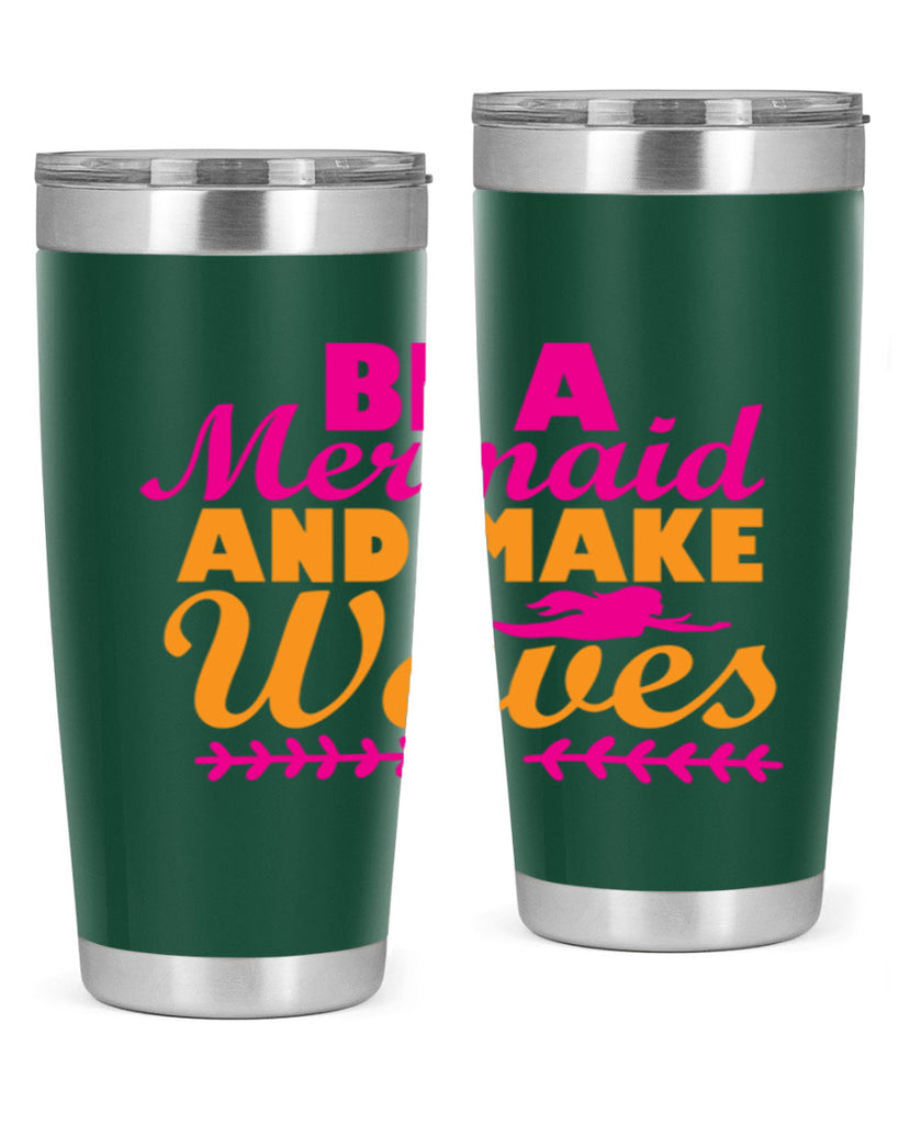 Be A Mermaid And Make Waves 49#- mermaid- Tumbler
