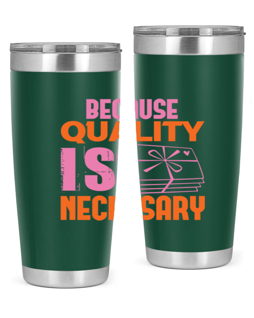 Because quality is Necessary Style 49#- cleaner- tumbler