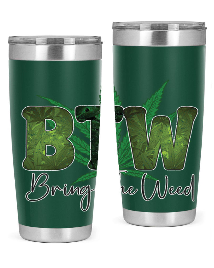 Btw Bring The Weed Sublimation 22#- marijuana- Tumbler