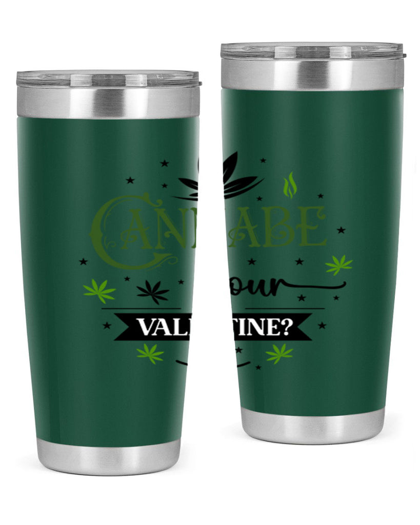 Cannabe Your Valentine 34#- marijuana- Tumbler