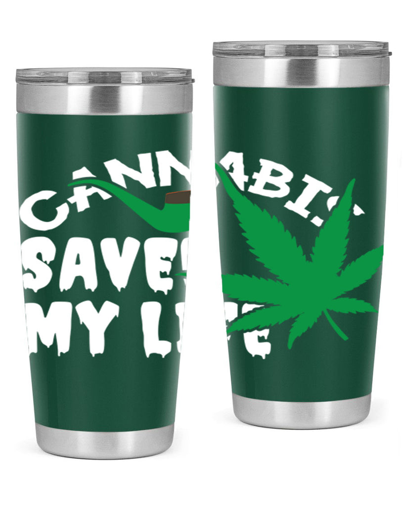 Cannabis saved my life 53#- marijuana- Tumbler