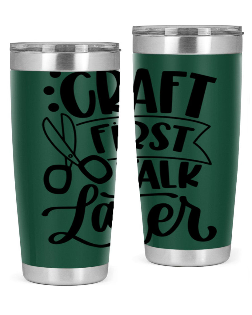 Craft First Talk Later 41#- crafting- Tumbler