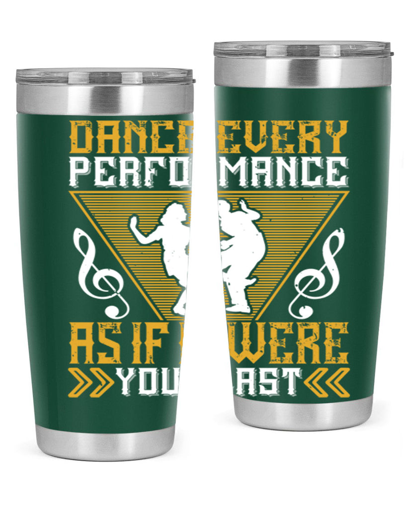 Dance every performance as if it were your last 34#- dance- Tumbler