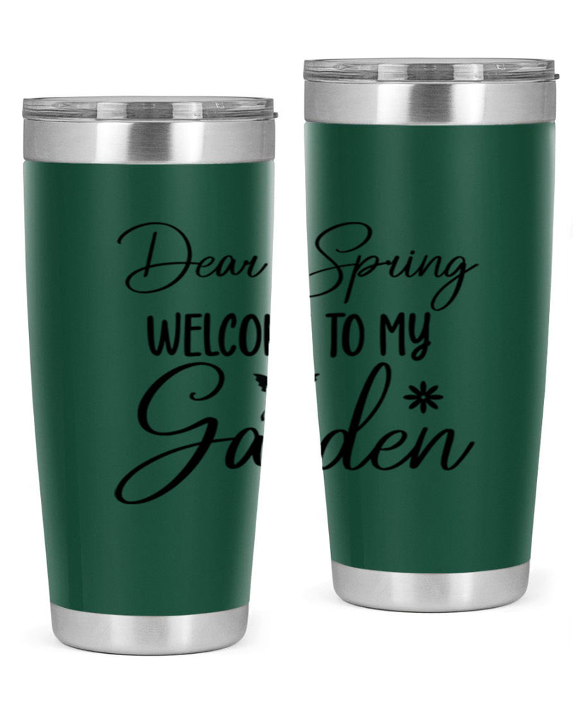 Dear spring welcome to my 123#- spring- Tumbler