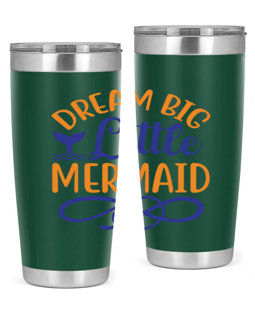 Dream Big Little Mermaid 115#- mermaid- Tumbler