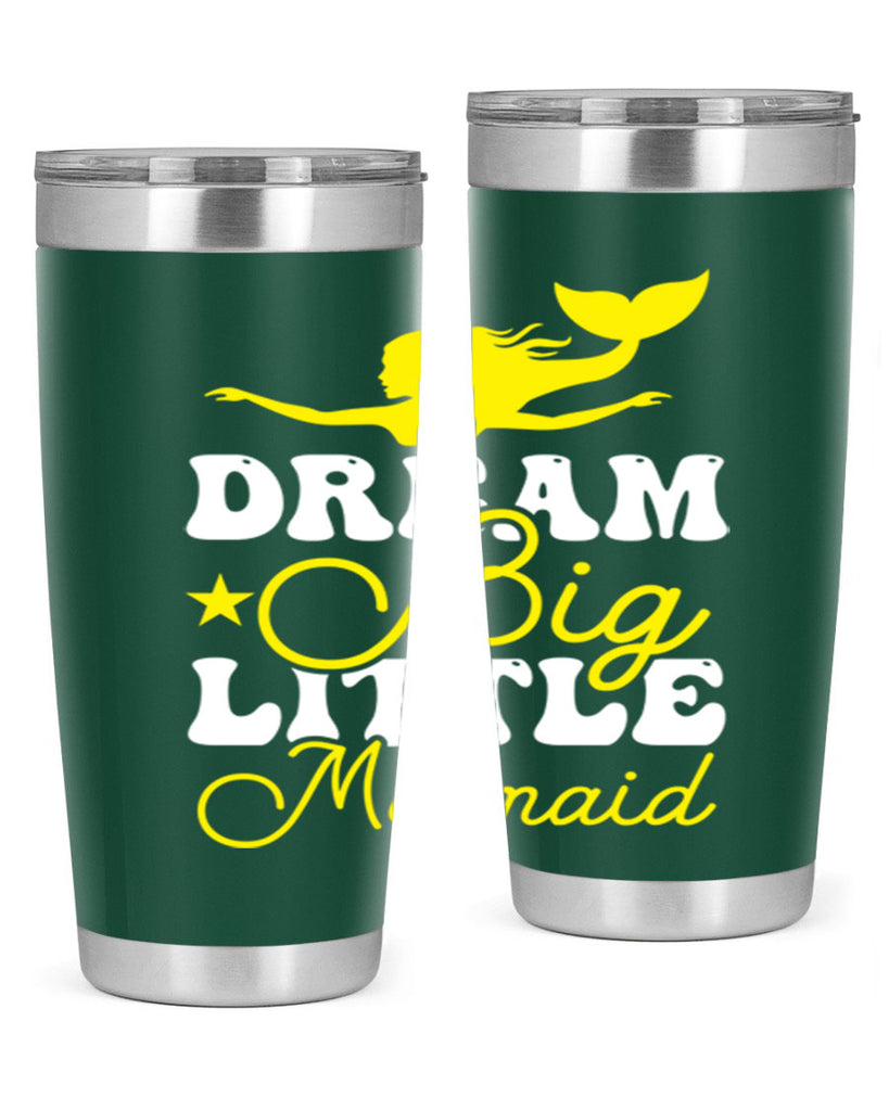 Dream Big Little Mermaid 116#- mermaid- Tumbler