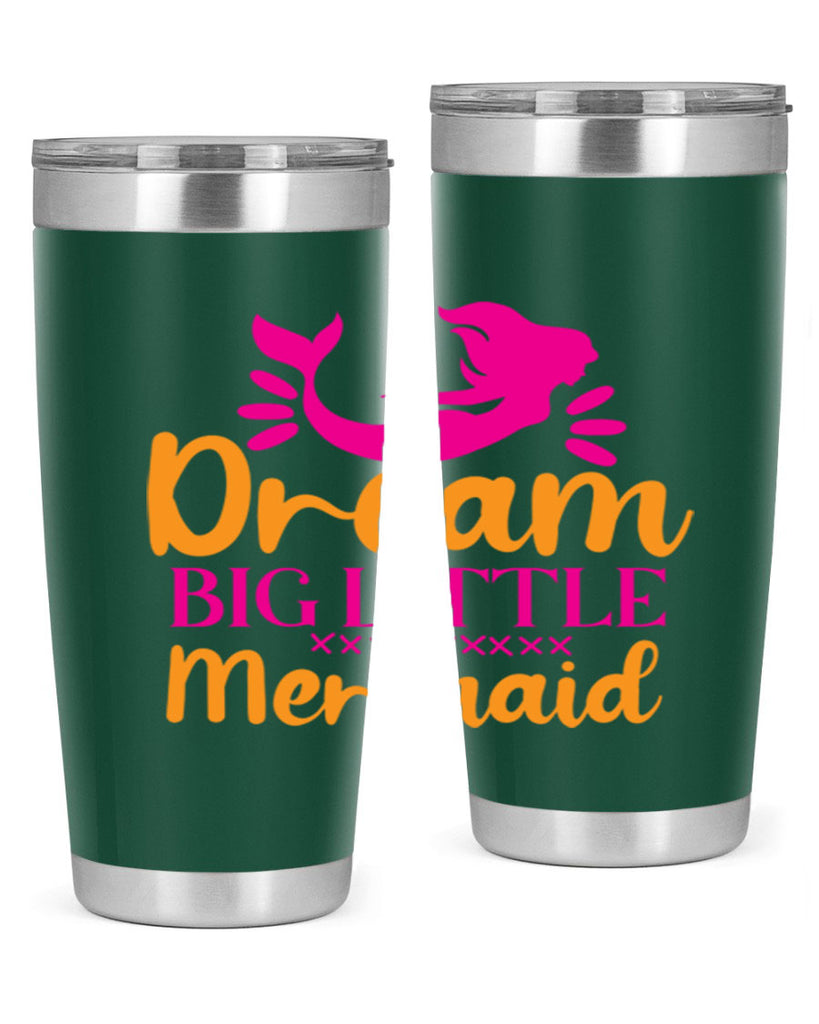 Dream Big Little Mermaid 117#- mermaid- Tumbler