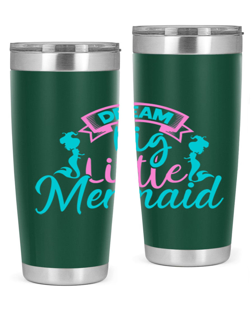 Dream Big Little Mermaid 122#- mermaid- Tumbler