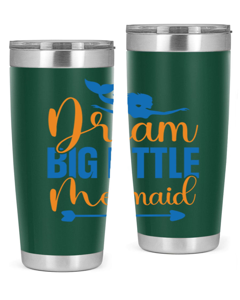 Dream Big Little Mermaid 123#- mermaid- Tumbler