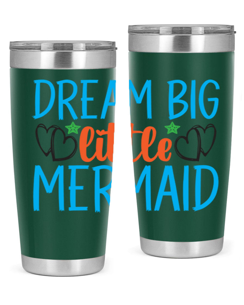Dream Big Little Mermaid 128#- mermaid- Tumbler