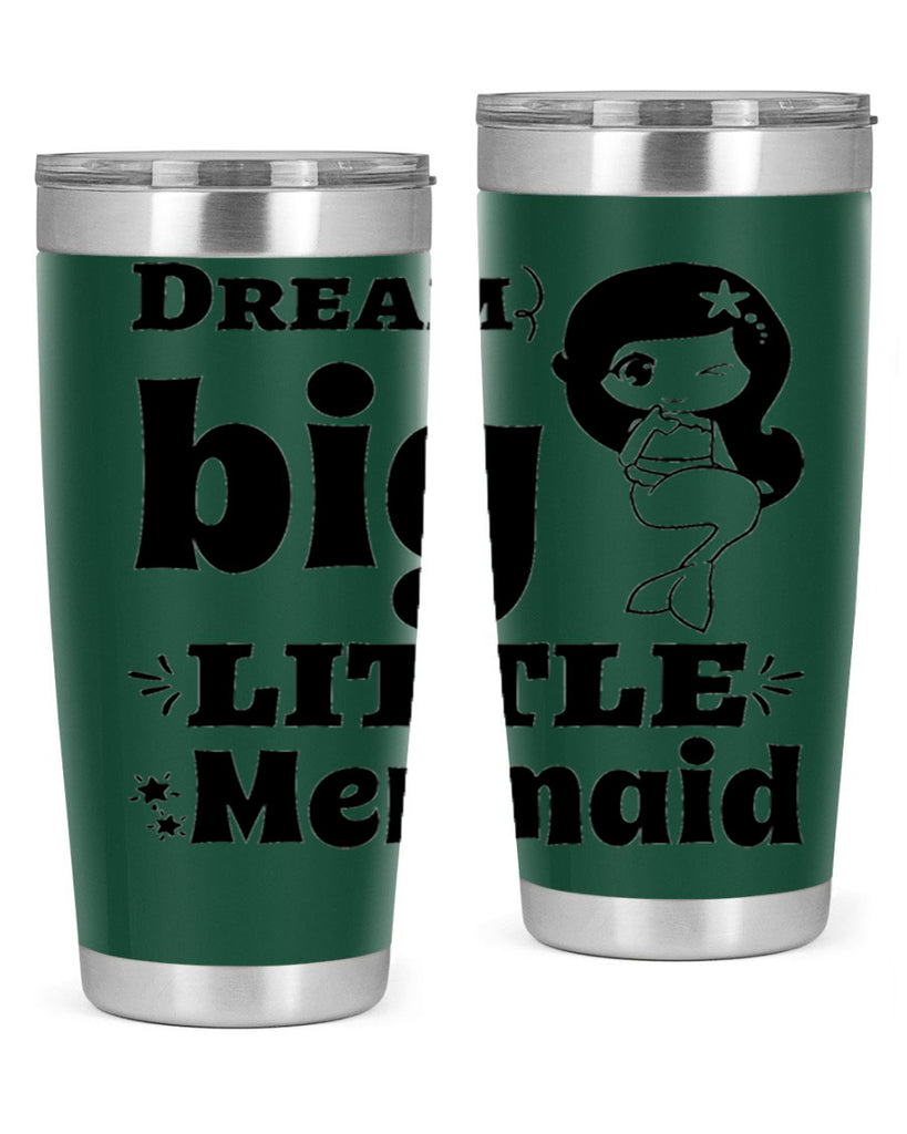 Dream big little Mermaid 127#- mermaid- Tumbler
