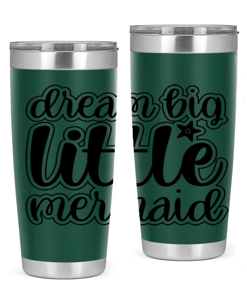 Dream big little mermaid 130#- mermaid- Tumbler