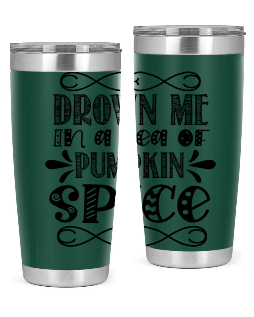 Drown Me In A Sea Of Pumpkin Spice 74#- fall- Tumbler