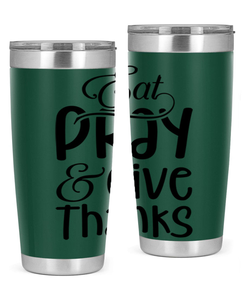 Eat Pray and Give Thanks 75#- fall- Tumbler