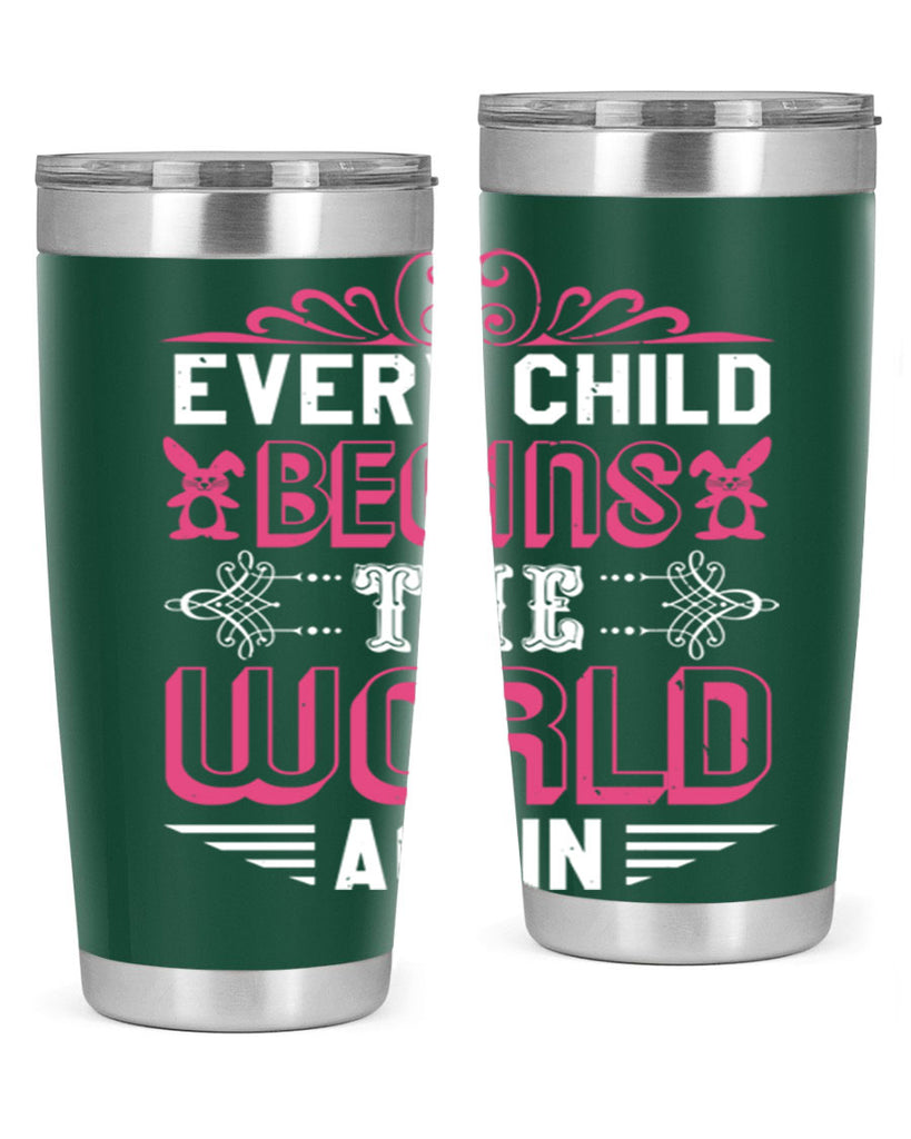 Every child begins the world again Style 42#- baby shower- tumbler