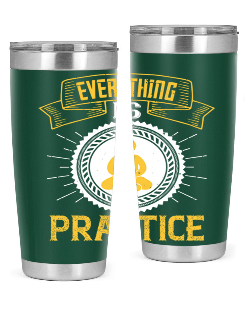 Everything is practice Style 40#- coaching- tumbler