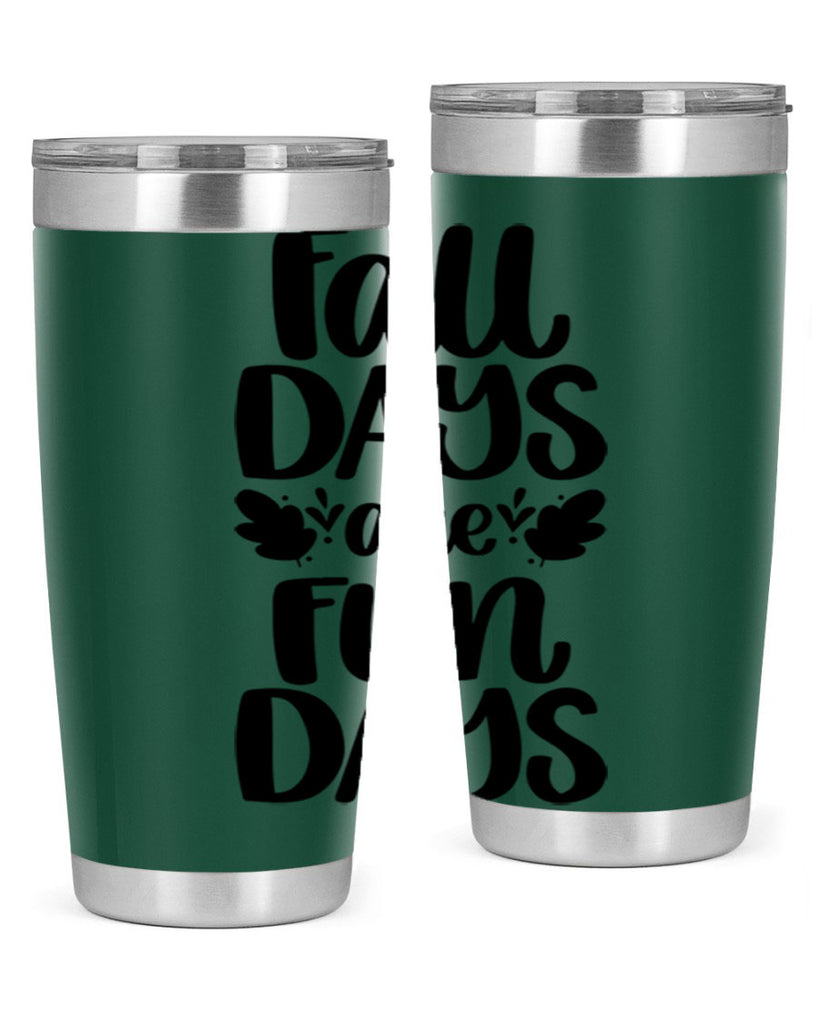 Fall Days Are Fun Days 483#- fall- Tumbler