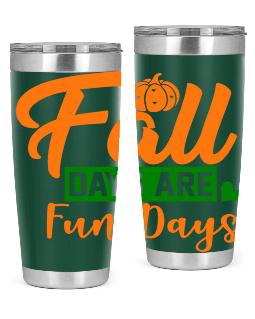 Fall Days Are Fun Days 96#- fall- Tumbler