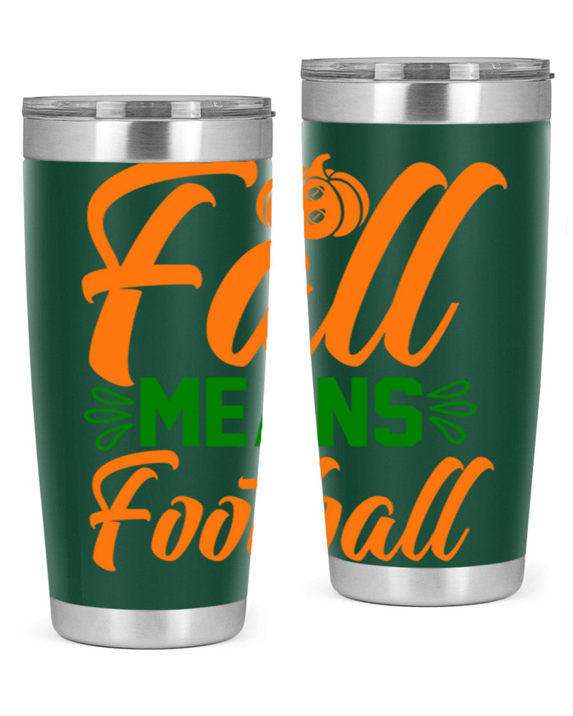 Fall Means Football 122#- fall- Tumbler