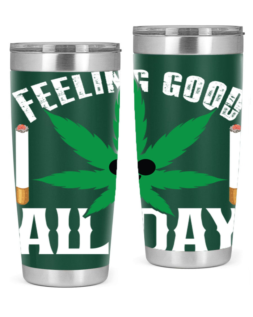 Feeling good all day 81#- marijuana- Tumbler