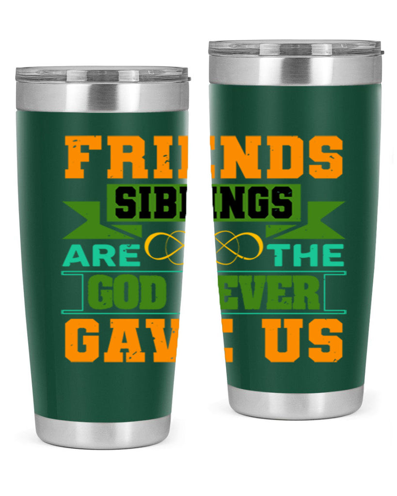 Friends are the siblings God never gave us Style 1#- Best Friend- Tumbler