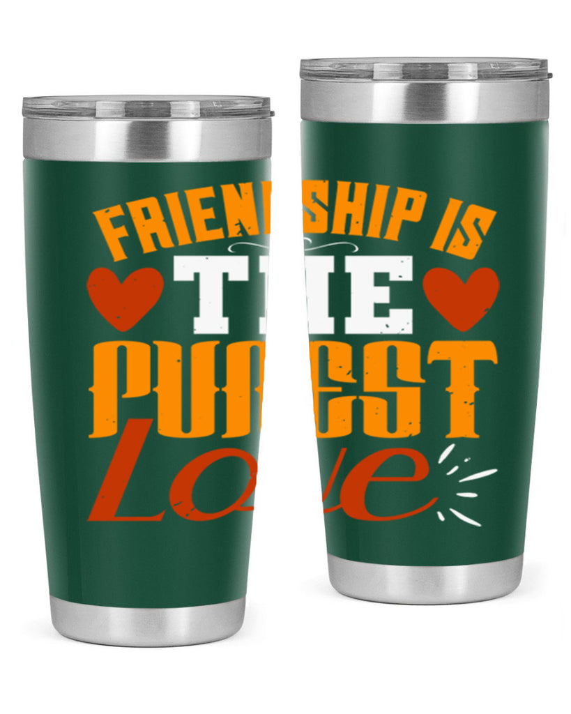 Friendship is the purest love Style 104#- Best Friend- Tumbler