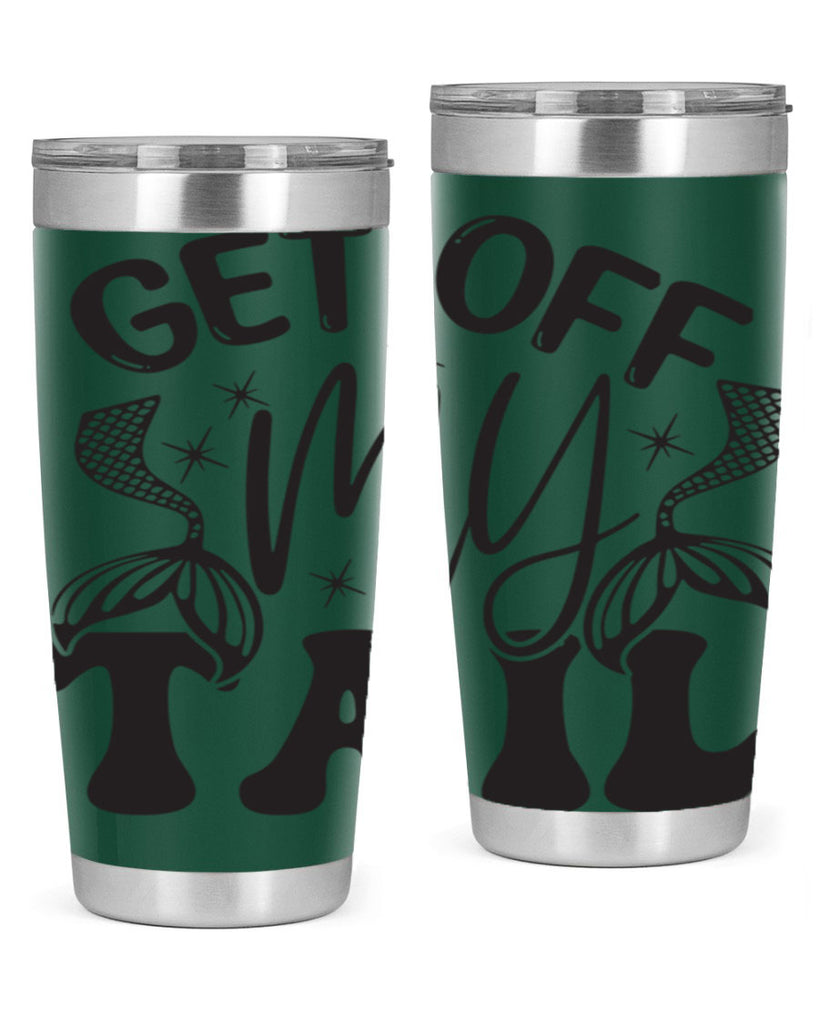 Get of my tail Graphics 177#- mermaid- Tumbler