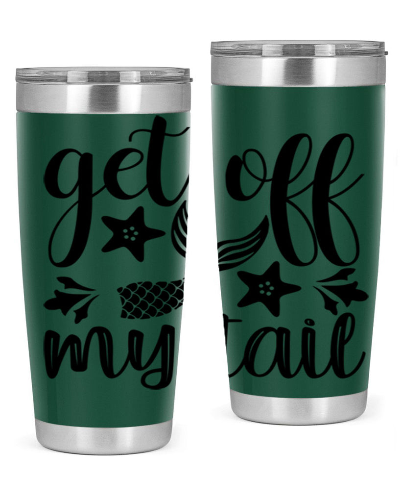 Get off my tail 180#- mermaid- Tumbler