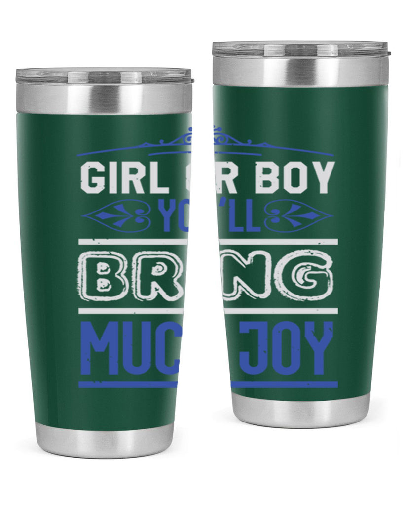 Gilr or boy you bring much joy Style 40#- baby shower- tumbler