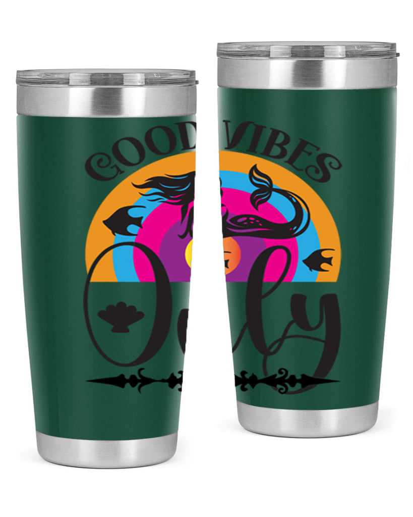 Good vibes only 199#- mermaid- Tumbler