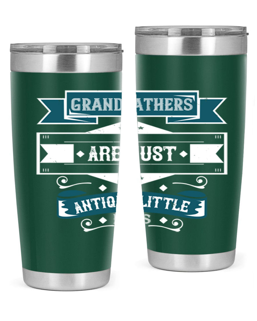 Grandfathers are just antique little boys 132#- grandpa - papa- Tumbler