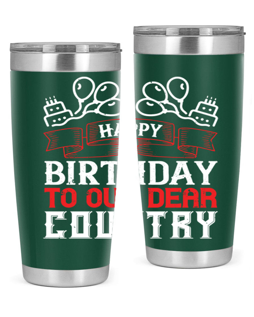 Happy birthday to our dear country Style 102#- Fourt Of July- Tumbler