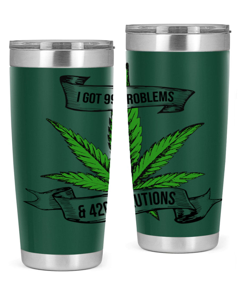 I Got Problems 420 Solutions 139#- marijuana- Tumbler