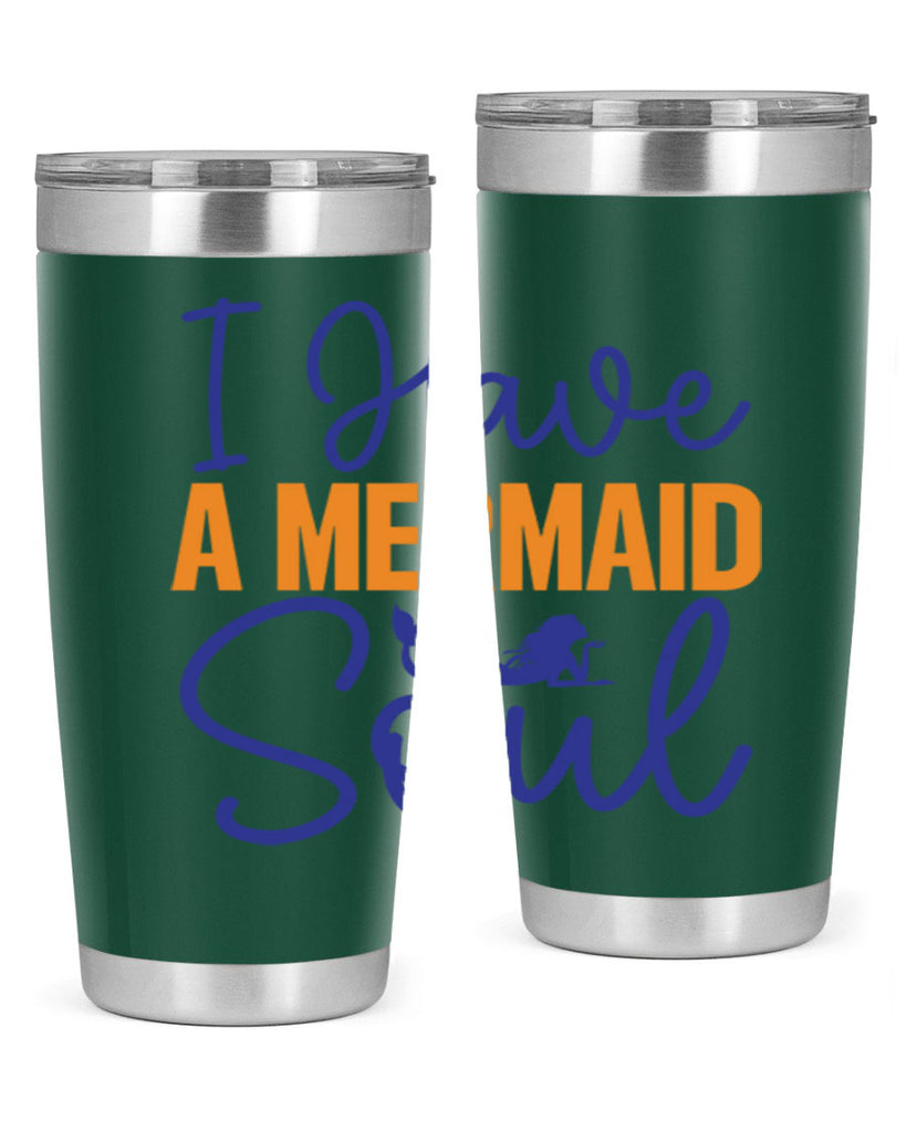 I Have a Mermaid Soul 205#- mermaid- Tumbler