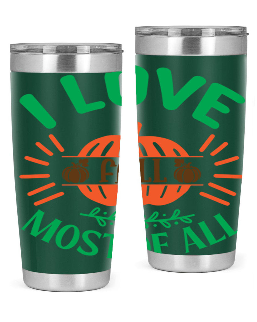 I Love Fall Most Of All 336#- fall- Tumbler